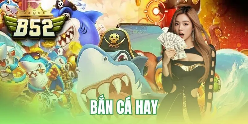 bắn cá hay