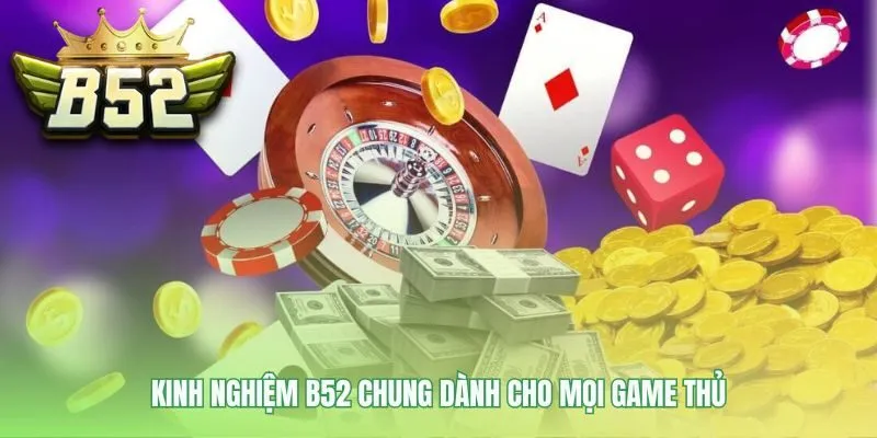 Kinh nghiệm B52 chung bắt đầu từ kỷ luật quản lý vốn