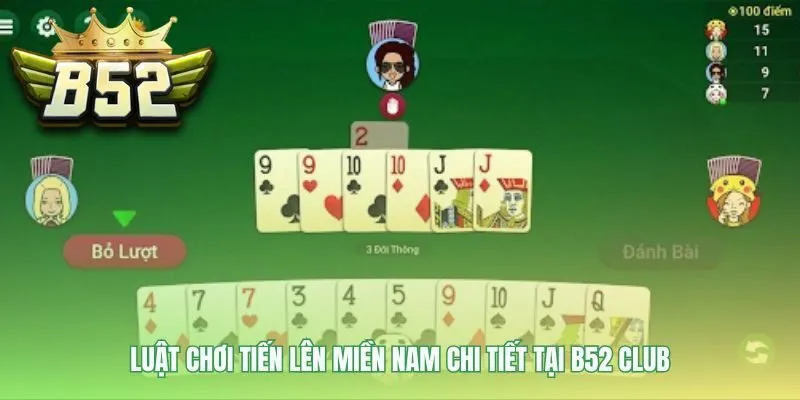 Luật chơi Tiến Lên B52 có những quy định riêng đầy kịch tính