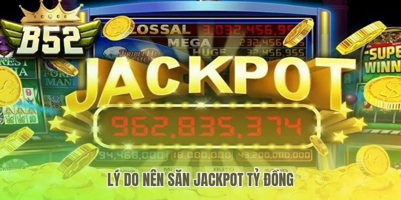 Những đặc quyền độc nhất cho hành trình săn jackpot