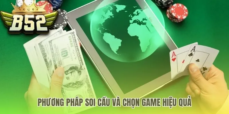 Chọn game chiến lược và soi cầu chỉ để tham khảo