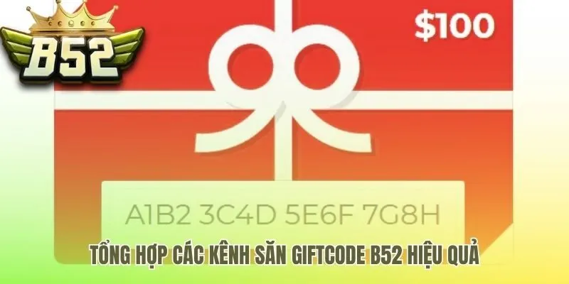 Nắm bắt mọi kênh săn giftcode B52 hiệu quả